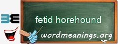 WordMeaning blackboard for fetid horehound